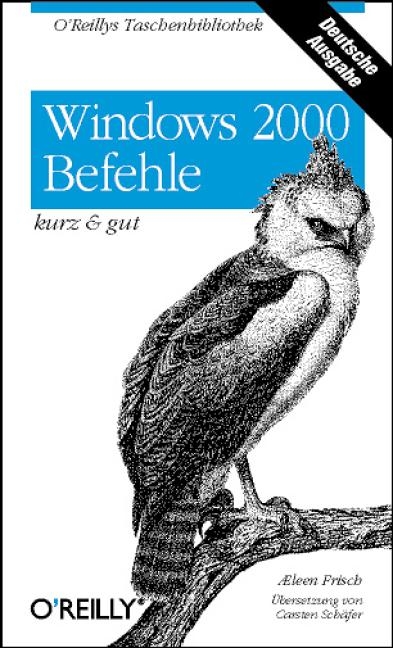 Windows 2000 Befehle - kurz & gut - Aeleen Frisch