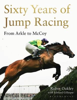 Sixty Years of Jump Racing -  Robin Oakley