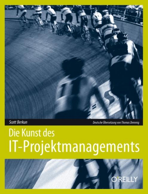 Die Kunst des IT-Projektmanagements - Scott Berkun