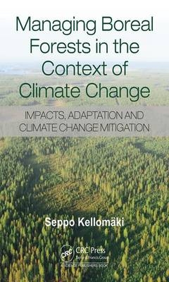 Managing Boreal Forests in the Context of Climate Change -  Seppo Kellomaki