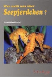 Wer weiss was &uuml;ber Seepferdchen - Frank Schneidewind