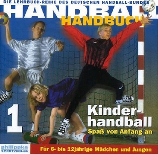 Handball-Handbuch 1: Kinderhandball - Spaß von Anfang an