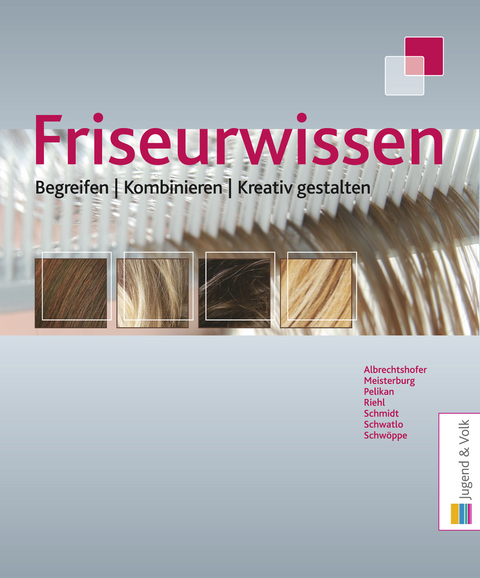 Friseurwissen - Wolfgang Schmidt, Georg Albrechtshofer, Margit Meisterburg, Helmut Pelikan, Ulrike Riehl, Sigrid Swatlo, Dorothee Sw&ouml;ppe