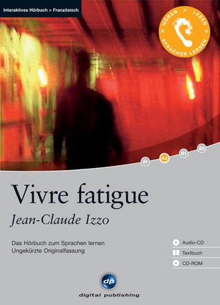 Vivre fatigue - Interaktives Hörbuch Französisch