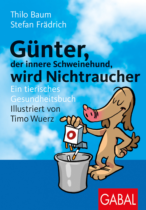 Günter, der innere Schweinehund, wird Nichtraucher - Stefan Frädrich, Thilo Baum