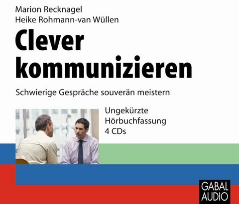 Clever kommunizieren - Marion Recknagel, Heike Rohmann-van W&uuml;llen