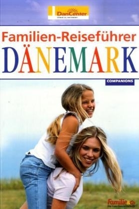 Familien-Reisef&uuml;hrer D&auml;nemark