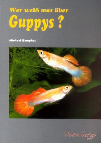 Wer weiss was &uuml;ber Guppys - Michael Kempkes