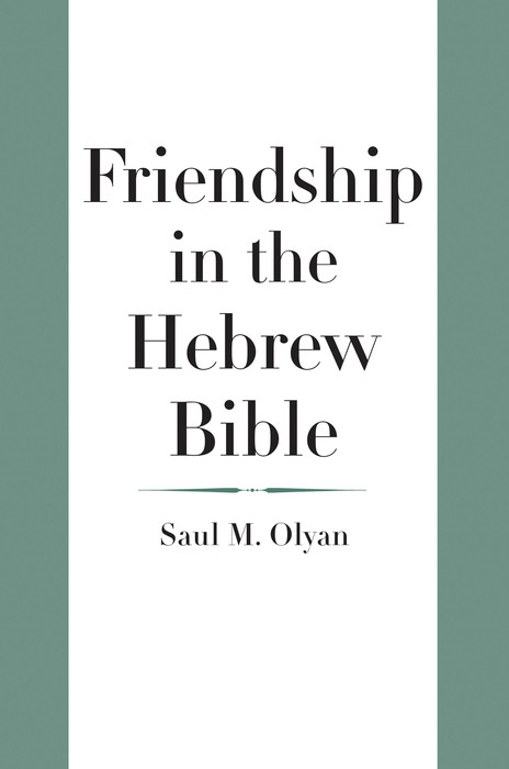 Friendship in the Hebrew Bible -  Olyan Saul M. Olyan