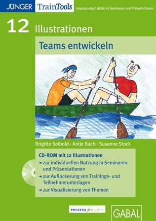 12 Illustrationen Teams entwickeln - Brigitte Seibold, Antje Bach, Susanne Stock