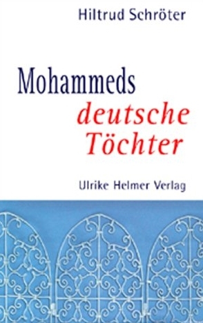 Mohammeds deutsche T&ouml;chter - Hiltrud Schr&ouml;ter