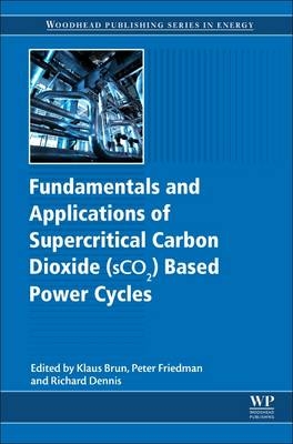 Fundamentals and Applications of Supercritical Carbon Dioxide (SCO2) Based Power Cycles