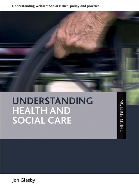 Understanding Health and Social Care - Jon Glasby