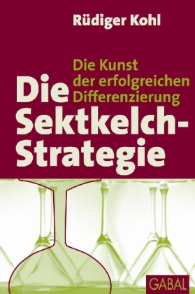 Die Sektkelch-Strategie - R&uuml;diger Kohl