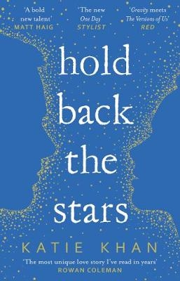 Hold Back the Stars -  Katie Khan