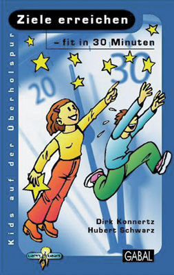Ziele erreichen - fit in 30 Minuten - Hubert Schwarz, Dirk Konnertz