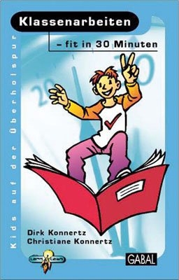 Klassenarbeiten - fit in 30 Minuten - Christiane Konnertz, Dirk Konnertz