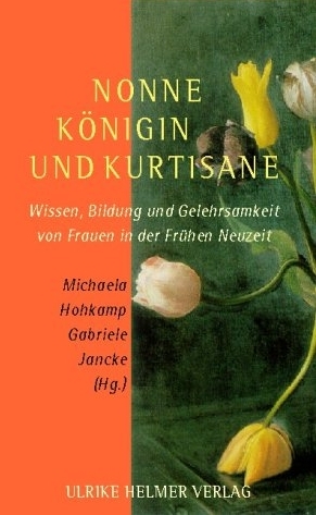 Nonne, K&ouml;nigin und Kurtisane - 