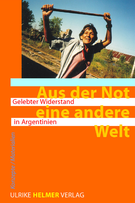 Aus der Not eine andere Welt - Friederike Habermann