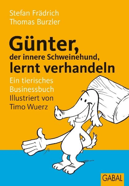 G&uuml;nter, der innere Schweinehund, lernt verhandeln - Stefan Fr&auml;drich, Thomas Burzler
