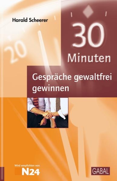 30 Minuten Gespr&auml;che gewaltfrei gewinnen - Harald Scheerer