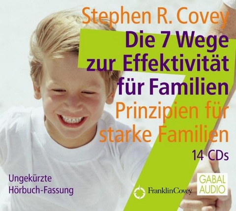 Die 7 Wege zur Effektivität für Familien - Stephen R. Covey