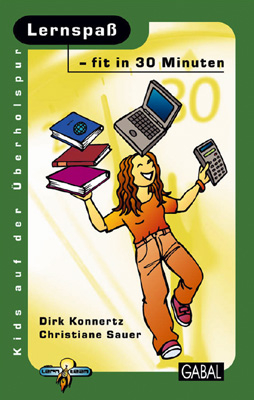 Lernspa&szlig; - fit in 30 Minuten - Christiane Sauer, Dirk Konnertz