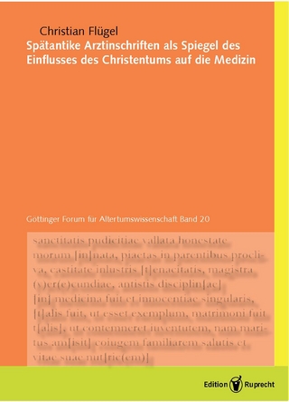 Spätantike Arztinschriften als Spiegel des Einflusses des Christentums auf die Medizin