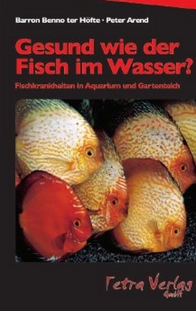 Gesund wie der Fisch im Wasser - Barron B TerHöfte, Peter Arend