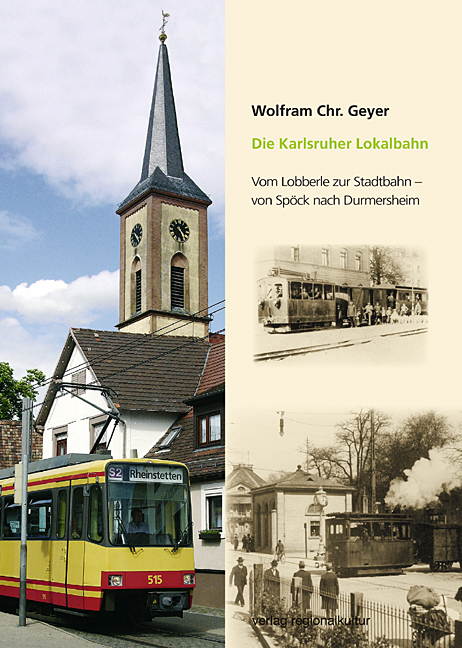 Die Karlsruher Lokalbahn - Wolfram Ch Geyer