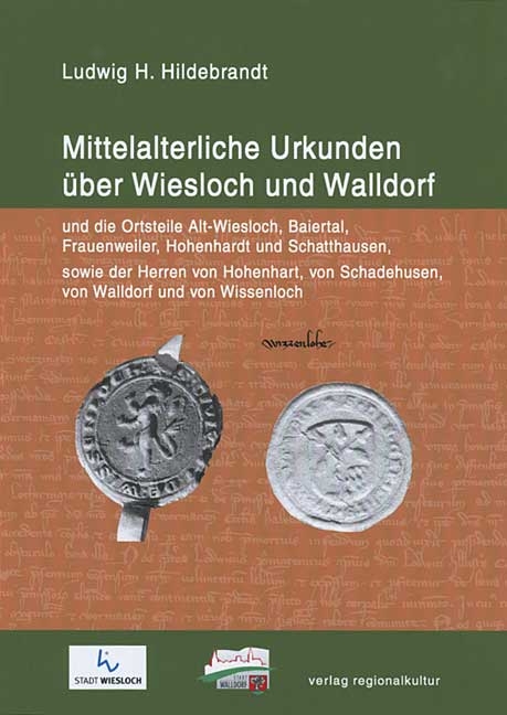 Mittelalterliche Urkunden &uuml;ber Wiesloch und Walldorf