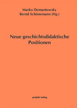 Neue geschichtsdidaktische Positionen