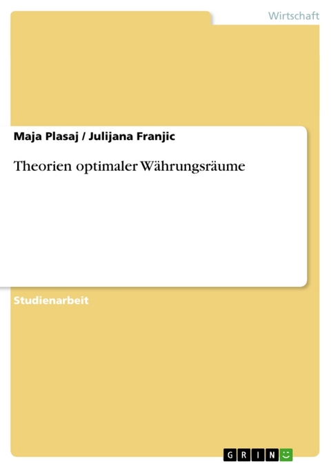 Theorien Optimaler Wahrungsraume - Julijana Franjic, Maja Plasaj