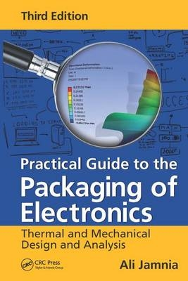 Practical Guide to the Packaging of Electronics -  Ali Jamnia