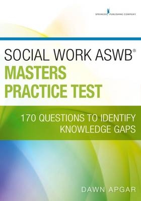 Social Work ASWB Masters Practice Test - LSW PhD  ACSW Dawn Apgar