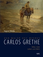 Carlos Grethe (1864-1913) - Leben und Werk - Ingrun Stocke