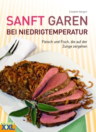 Sanft garen bei Niedrigtemperatur - Elisabeth Bangert