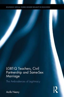LGBT-Q Teachers, Civil Partnership and Same-Sex Marriage