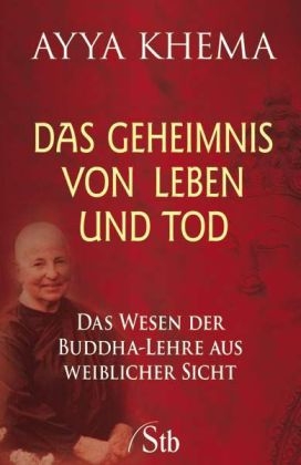 Das Geheimnis von Leben und Tod - Khema Ayya