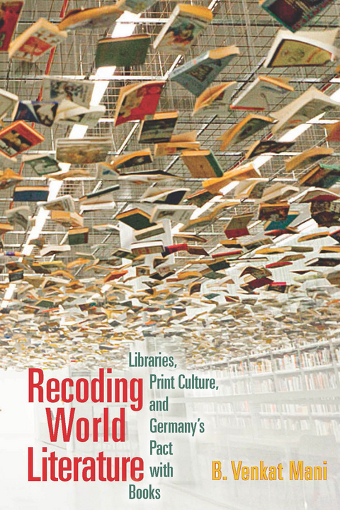 Recoding World Literature -  B. Venkat Mani