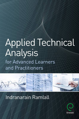 Applied Technical Analysis for Advanced Learners and Practitioners -  Indranarain Ramlall