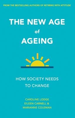 New Age of Ageing -  Eileen Carnell,  Caroline Lodge