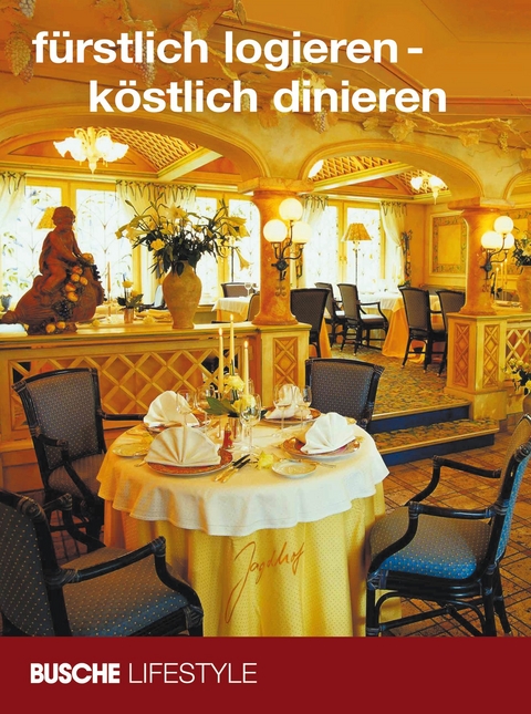 f&uuml;rstlich logieren - k&ouml;stlich dinieren
