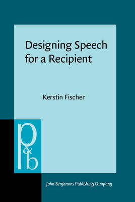 Designing Speech for a Recipient -  Fischer Kerstin Fischer