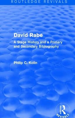 Routledge Revivals: David Rabe (1988) -  Philip C. Kolin