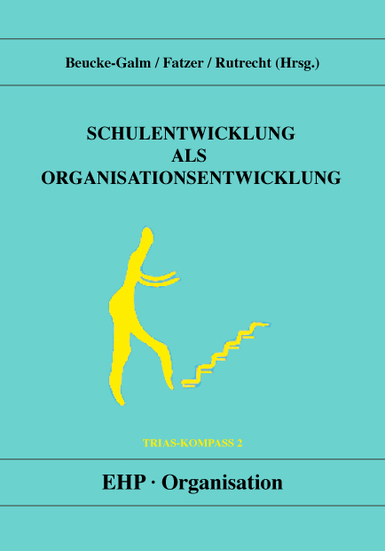 Schulentwicklung als Organisationsentwicklung - 