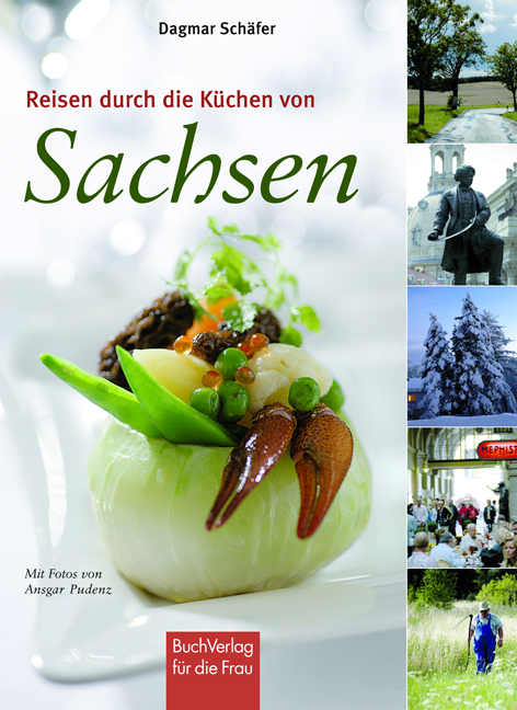 Reisen durch die K&uuml;chen von Sachsen - Dagmar Sch&auml;fer