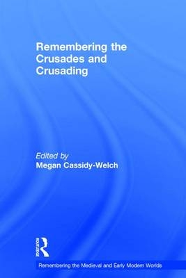 Remembering the Crusades and Crusading - 