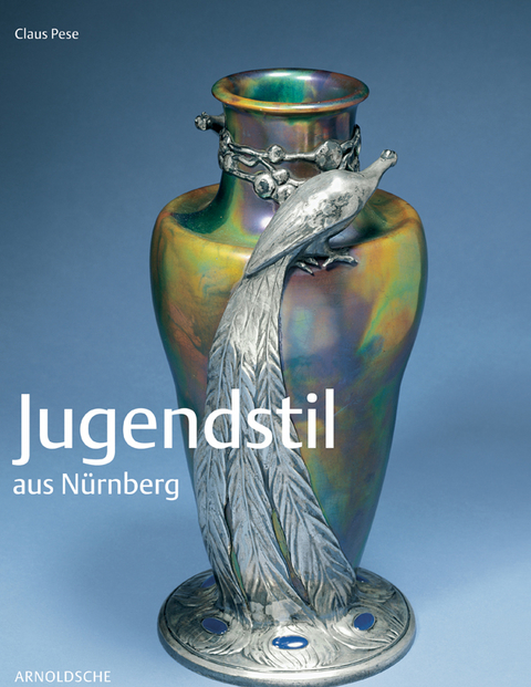 Jugendstil aus N&uuml;rnberg - Claus Pese