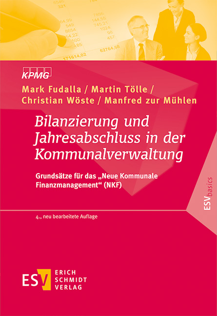 Bilanzierung und Jahresabschluss in der Kommunalverwaltung - Mark Fudalla, Martin T&ouml;lle, Christian W&ouml;ste